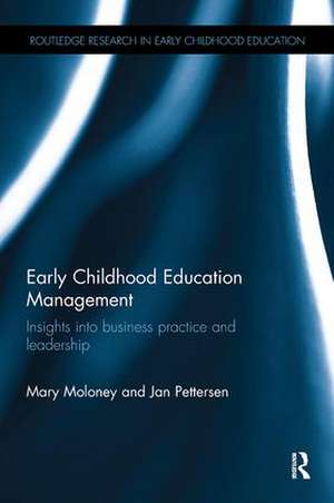 Early Childhood Education Management: Insights into business practice and leadership de Mary Moloney