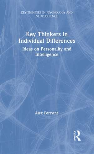 Key Thinkers in Individual Differences: Ideas on Personality and Intelligence de Alex Forsythe
