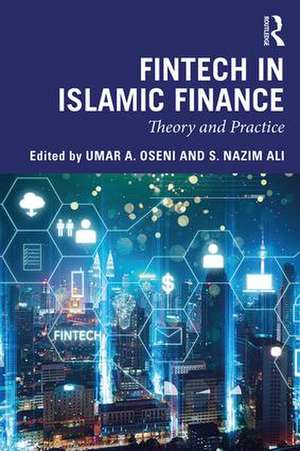 Fintech in Islamic Finance: Theory and Practice de Umar A. Oseni