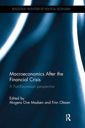 Macroeconomics After the Financial Crisis: A Post-Keynesian perspective de Mogens Ove Madsen