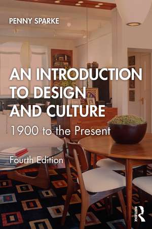 An Introduction to Design and Culture: 1900 to the Present de Penny Sparke