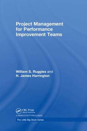 Project Management for Performance Improvement Teams de William S. Ruggles