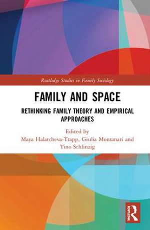 Family and Space: Rethinking Family Theory and Empirical Approaches de Maya Halatcheva-Trapp