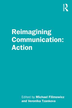 Reimagining Communication: Action de Michael Filimowicz