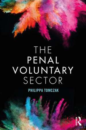 The Penal Voluntary Sector de Philippa Tomczak