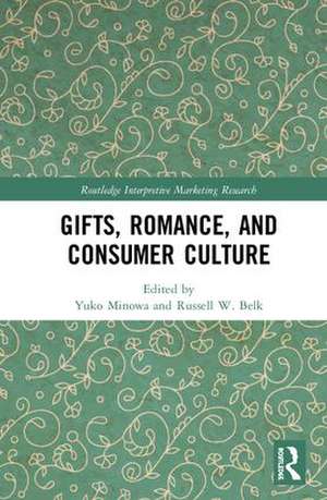 Gifts, Romance, and Consumer Culture de Yuko Minowa