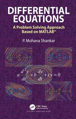 Differential Equations: A Problem Solving Approach Based on MATLAB de P. Mohana Shankar