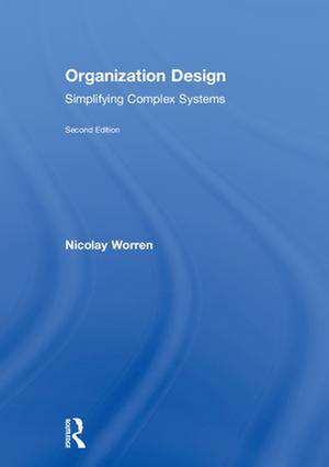 Organization Design: Simplifying complex systems de Nicolay Worren