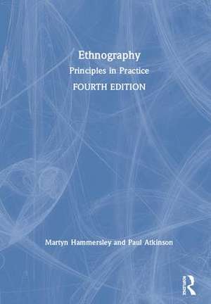 Ethnography: Principles in Practice de Martyn Hammersley