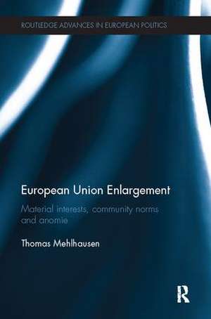 European Union Enlargement: Material interests, community norms and anomie de Thomas Mehlhausen