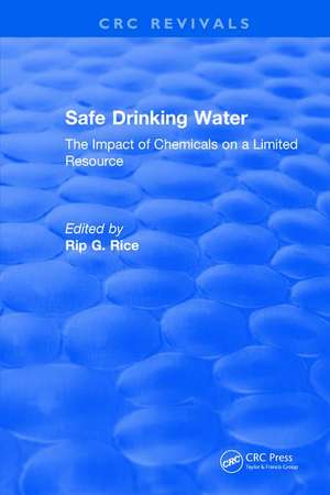 Safe Drinking Water: The Impact of Chemicals on a Limited Resource de Rip G. Rice
