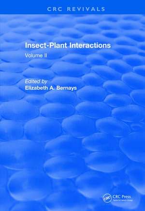 Revival: Insect-Plant Interactions (1990): Volume II de Elizabeth A. Bernays