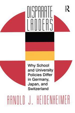 Disparate Ladders: Why School and University Policies Differ in Germany, Japan and Switzerland de Arnold Heidenheimer