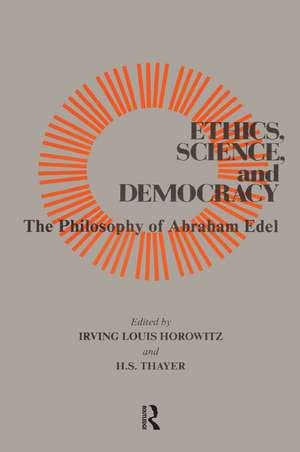 Ethics, Science, and Democracy: Philosophy of Abraham Edel de Irving Horowitz