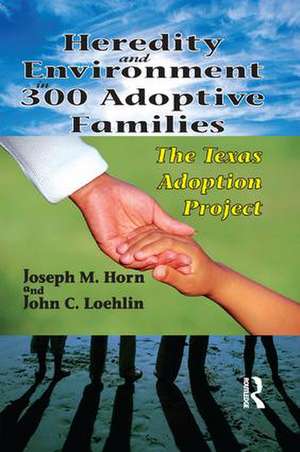 Heredity and Environment in 300 Adoptive Families: The Texas Adoption Project de Joseph Horn