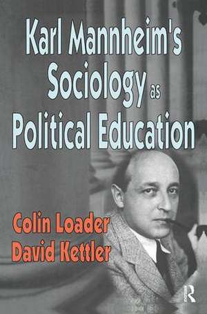 Karl Mannheim's Sociology as Political Education de Colin Loader