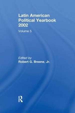 Latin American Political Yearbook: 2002 de Jr. Breene