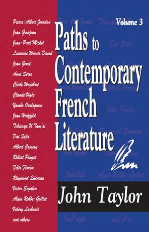 Paths to Contemporary French Literature: Volume 3 de John Taylor