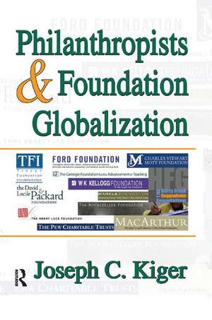 Philanthropists and Foundation Globalization de Joseph Kiger