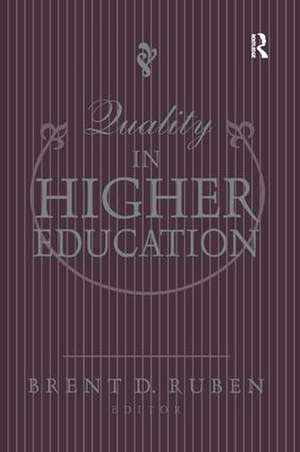 Quality in Higher Education de Brent D. Ruben