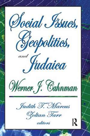 Social Issues, Geopolitics, and Judaica de Werner J. Cahnman