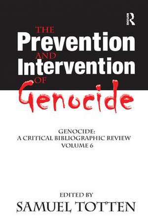 The Prevention and Intervention of Genocide de Samuel Totten