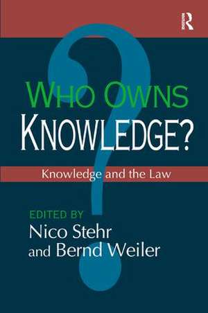 Who Owns Knowledge?: Knowledge and the Law de Nico Stehr