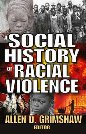 A Social History of Racial Violence de Allen Grimshaw