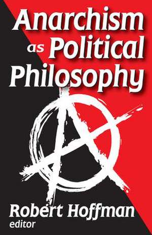 Anarchism as Political Philosophy de Robert Hoffman