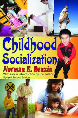 Childhood Socialization: Revised Second Edition de Norman K. Denzin