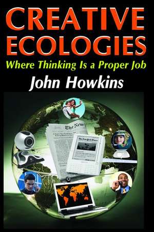 Creative Ecologies: Where Thinking Is a Proper Job de Bronislaw Malinowski