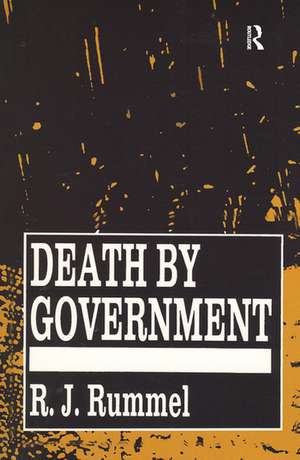 Death by Government: Genocide and Mass Murder Since 1900 de R. J. Rummel