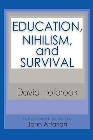 Education, Nihilism, and Survival de Ernest Krausz