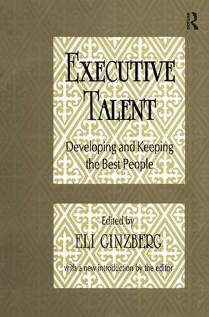 Executive Talent: Developing and Keeping the Best People de Peter Blau