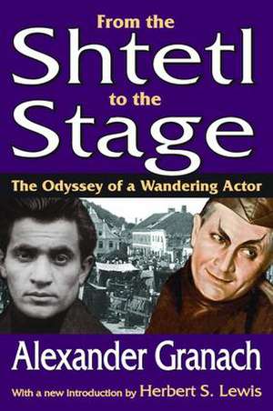 From the Shtetl to the Stage: The Odyssey of a Wandering Actor de Alexander Granach