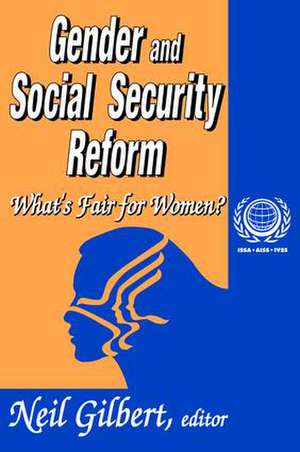 Gender and Social Security Reform: What's Fair for Women? de Neil Gilbert