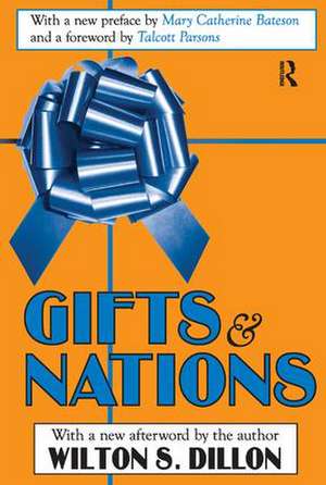 Gifts and Nations: The Obligation to Give, Receive and Repay de Wilton S. Dillon