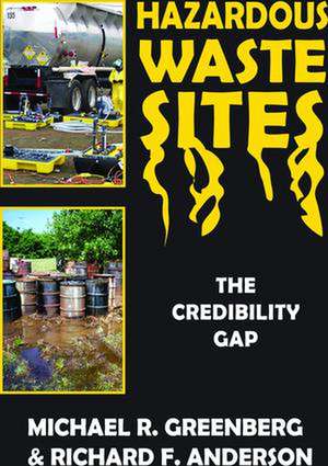 Hazardous Waste Sites: The Credibility Gap de Michael R. Greenberg