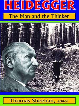 Heidegger: The Man and the Thinker de Thomas Sheehan