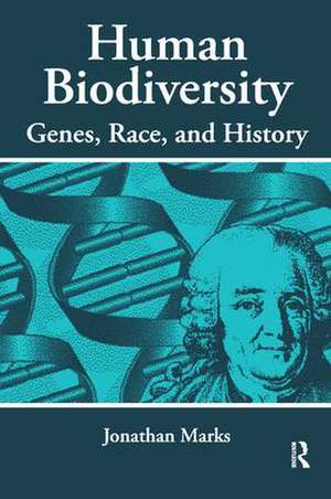 Human Biodiversity: Genes, Race, and History de Jonathan Marks