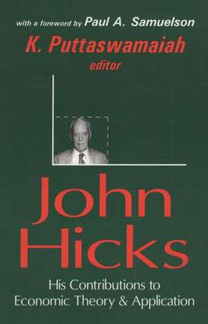 John Hicks: His Contributions to Economic Theory and Application de K. Puttaswamaiah