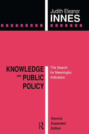 Knowledge and Public Policy: The Search for Meaningful Indicators de Judith Eleanor Innes