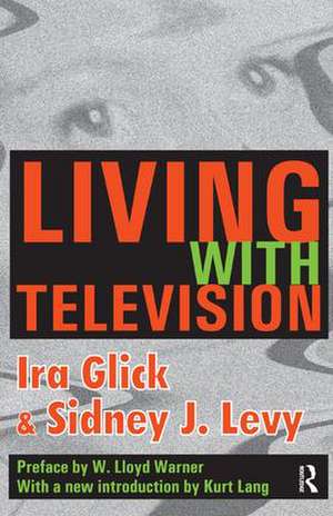 Living with Television de Ira D. Glick