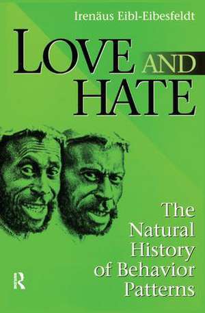 Love and Hate: The Natural History of Behavior Patterns de Irenaus Eibl-Eibesfeldt