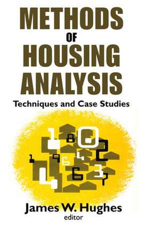 Methods of Housing Analysis: Techniques and Case Studies de A. James Gregor