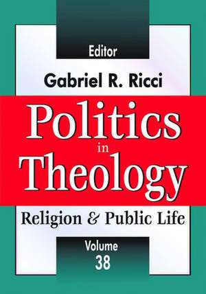 Politics in Theology de Gabriel R. Ricci