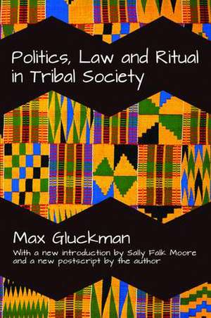 Politics, Law and Ritual in Tribal Society de Max Gluckman