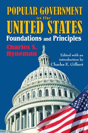 Popular Government in the United States: Foundations and Principles de Charles Hyneman