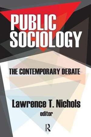 Public Sociology: The Contemporary Debate de Lawrence T. Nichols