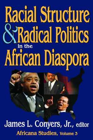 Racial Structure and Radical Politics in the African Diaspora: Volume 2, Africana Studies de Georgia A. Persons